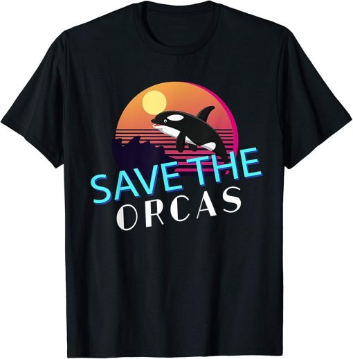 Retro Save The Orcas Whale Killer Sea Animals Birthday Gift T-Shirt