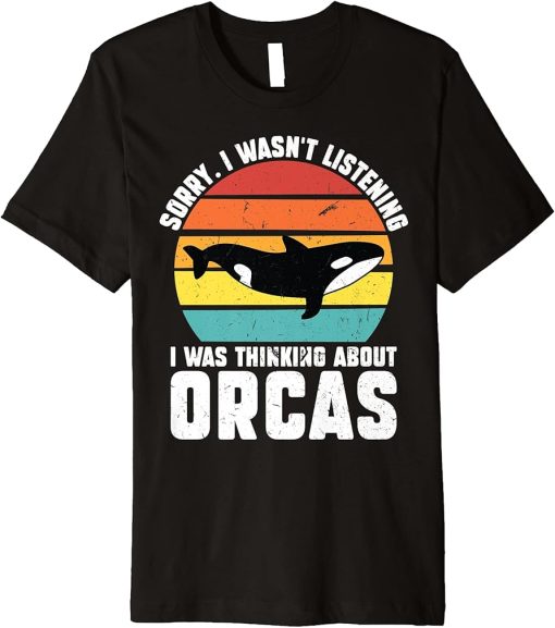 Sorry. I was thinking about Orcas Orca Premium T-Shirt